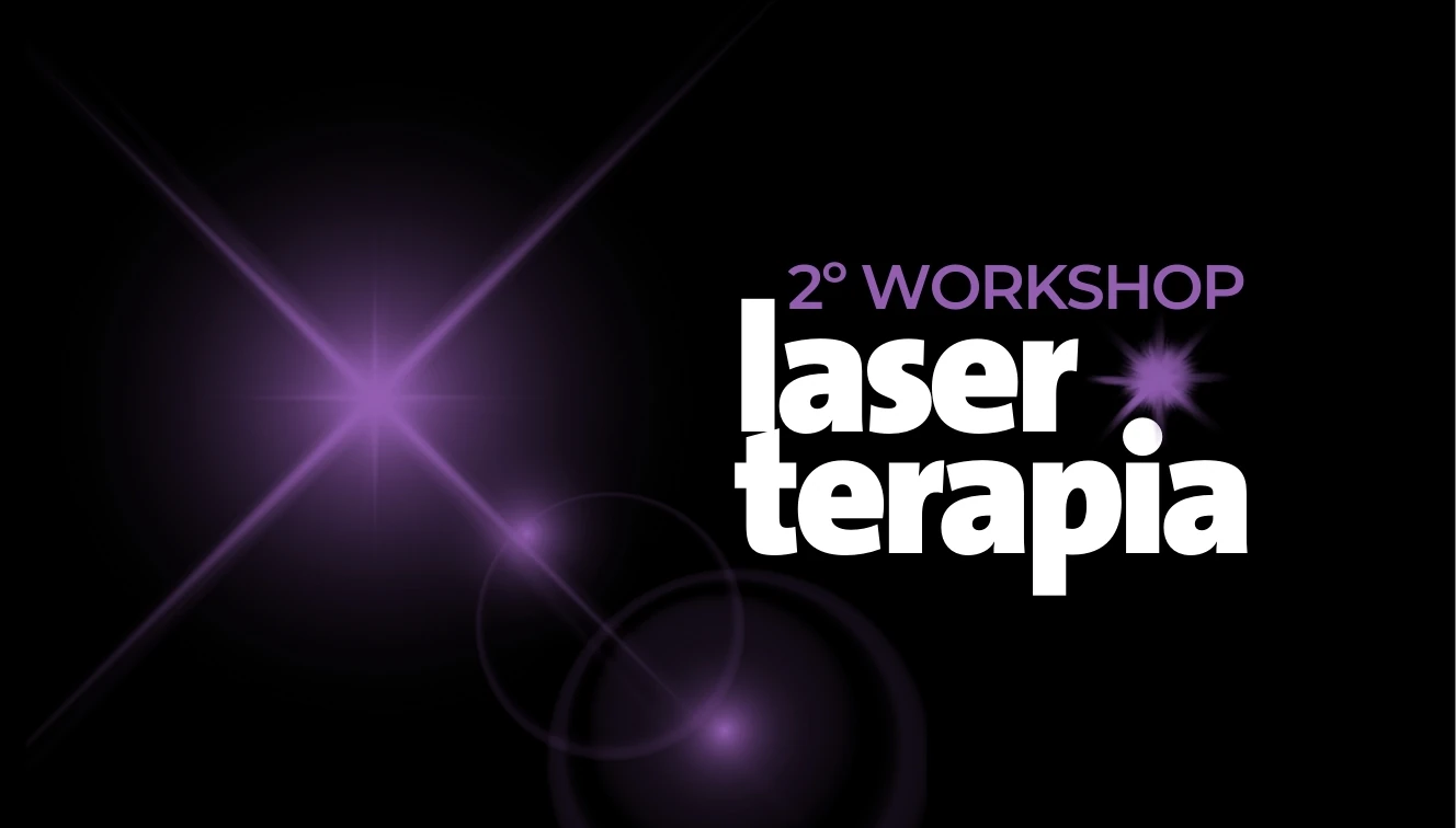 2 º WORKSHOP LASER ALÉM DA PELE
