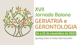 XVII JORNADA BAIANA DE GERIATRIA E GERONTOLOGIA 
